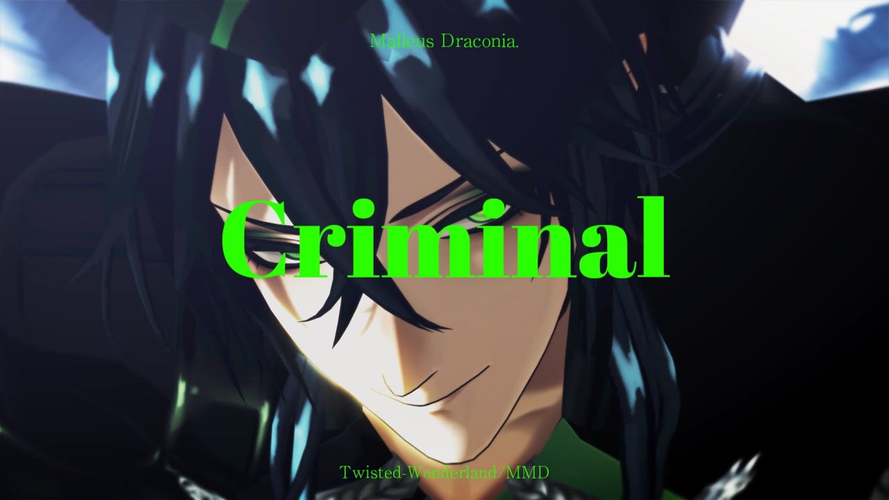 【MMDツイステ】'Criminal' 【マレウス・ドラコニア】
