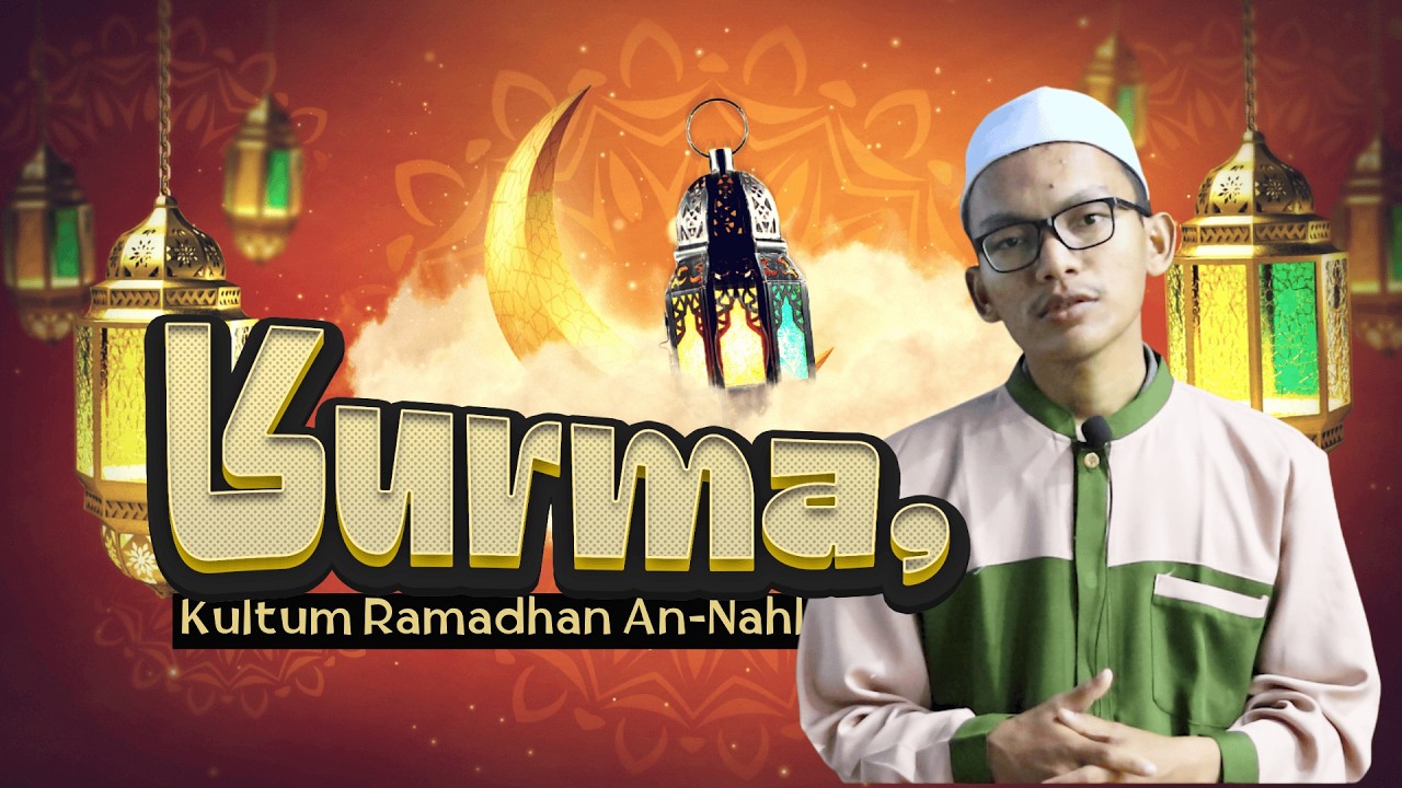 Ustadz Abdi Firmansyah, BA - Yang harus dilakukan di Penghujung Ramadhan - KURMA Season 5