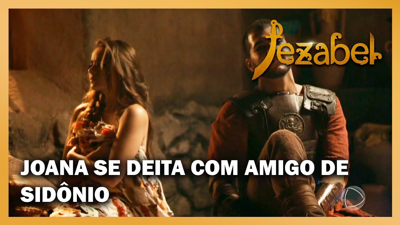 JEZABEL: Joana decide trabalhar na hospedaria e se deita com amigo de Sidônio