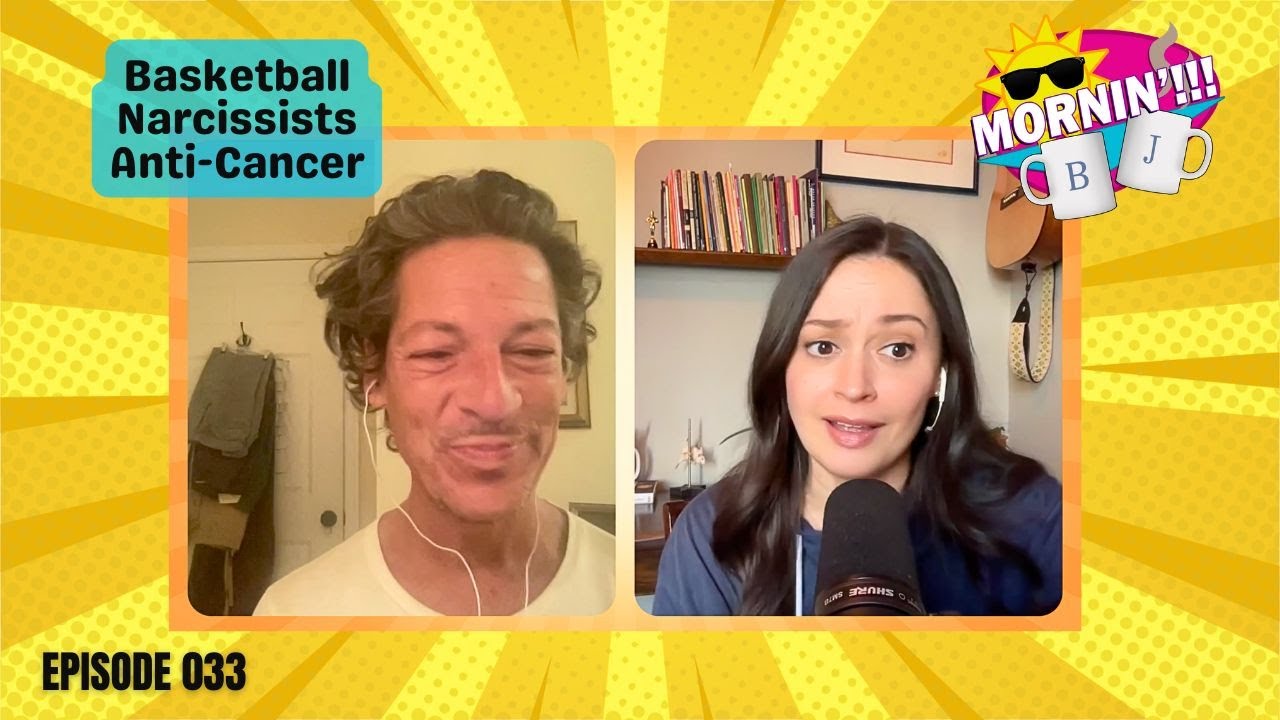 Mornin' with Bill & Jo 033: Basketball, Narcissists, and Anti-Cancer!