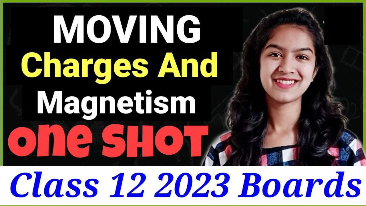 Moving Charges & Magnetism One Shot Class 12 Boards | Moving Charges and Magnetism One Shot 2023