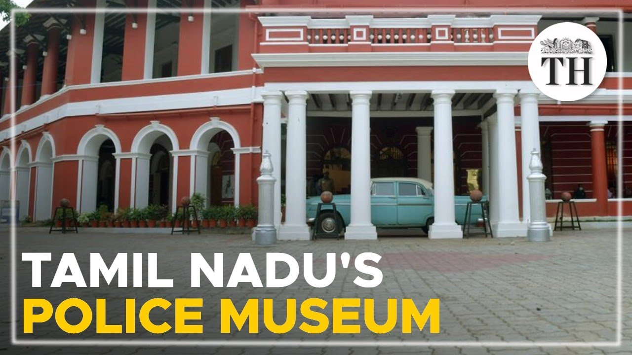 Tamil Nadu Police Museum is now open