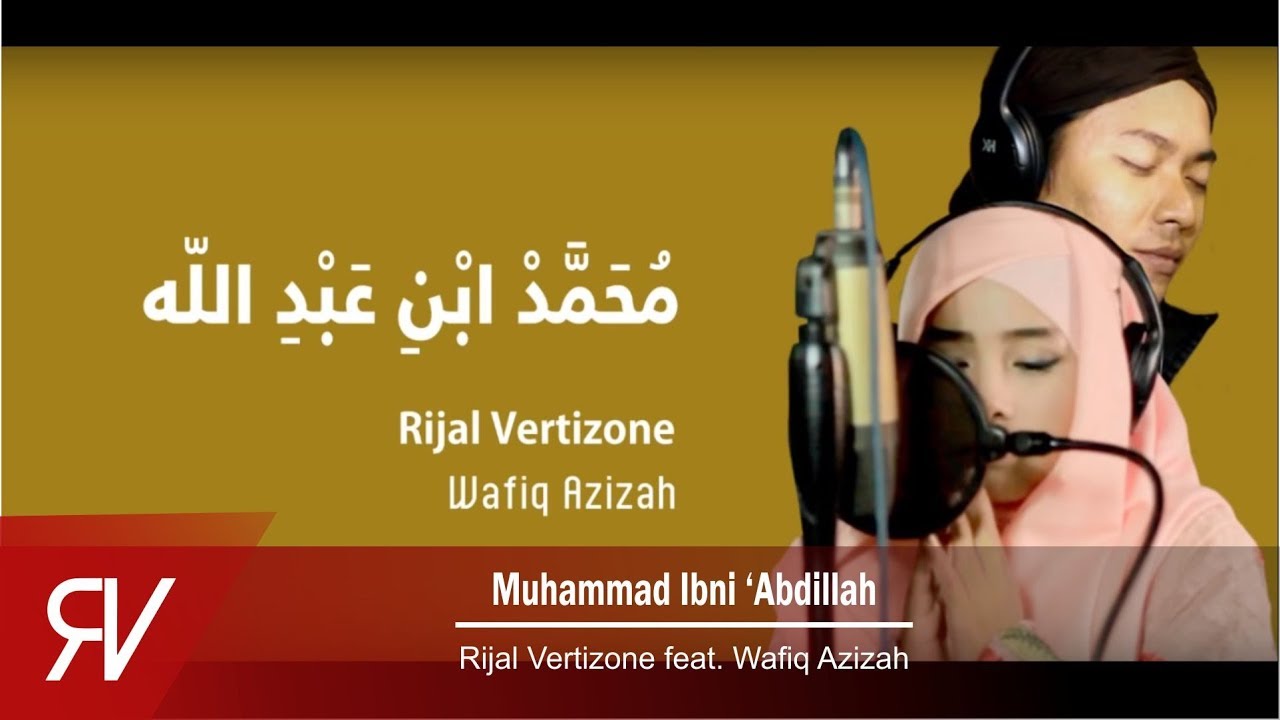 Muhammad Ibni Abdillah - Rijal Vertizone feat. Wafiq Azizah