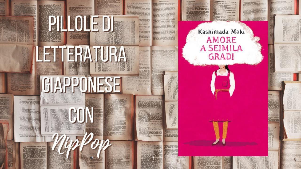 Pillole di Letteratura Giapponese - Amore a seimila gradi