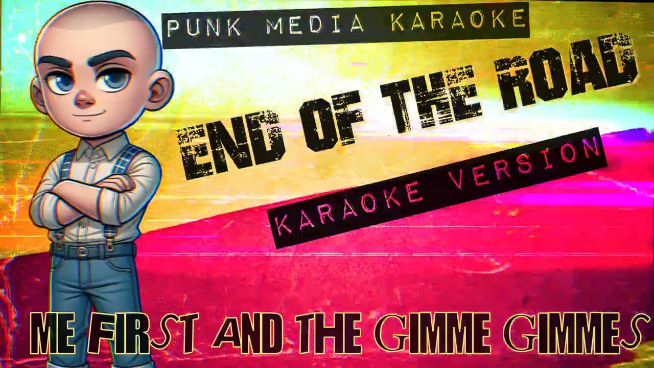 Me First And The Gimme Gimmes - End Of The Road (Karaoke Version) Instrumental - PMK