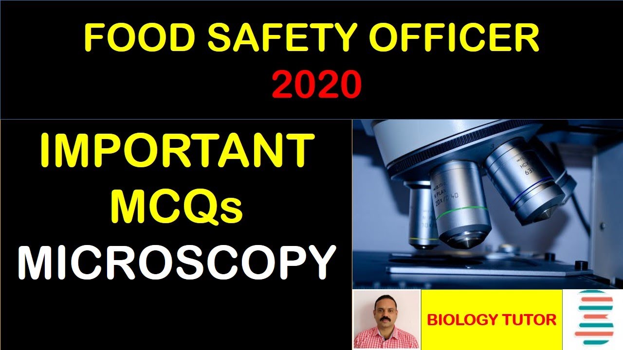 FOOD SAFETY OFFICER MCQs - 2020. TOPIC WISE QUIZ - DAY - 2 - MICROSCOPY
