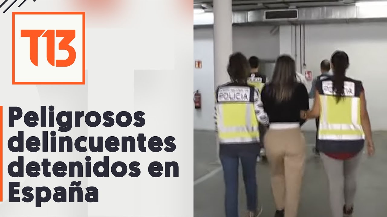 Peligrosos delincuentes chilenos son detenidos en España
