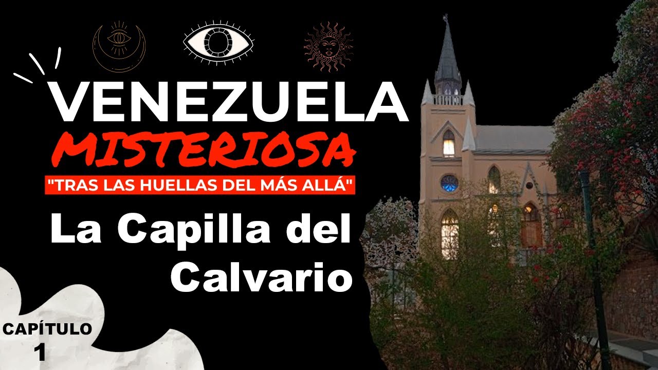 VENEZUELA MISTERIOSA - El Calvario - PARANORMAL