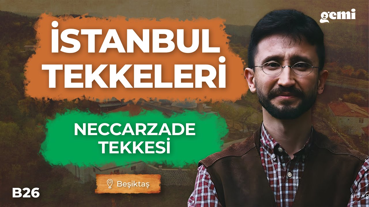 Neccarzâde Tekkesi | İstanbul Tekkeleri | Mehmed Akif Köseoğlu | B26