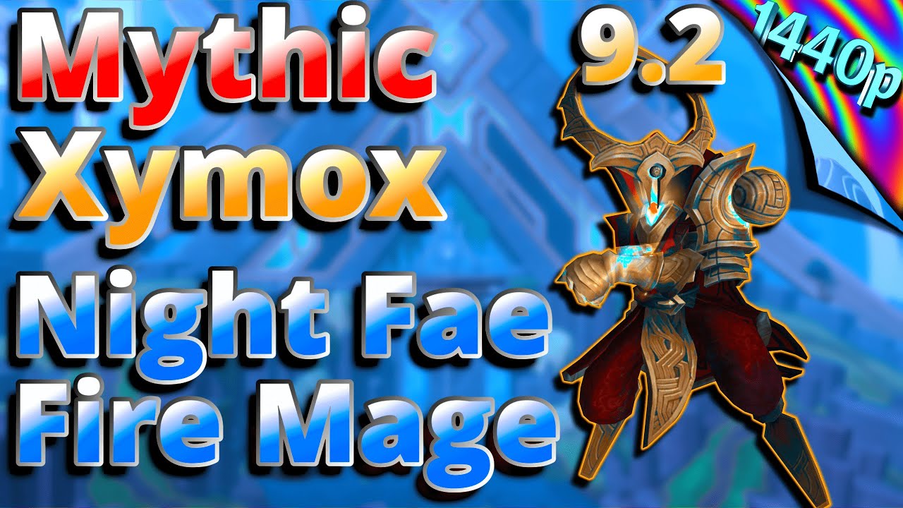 Mythic Xymox Night Fae Fire Mage 9.2 Gameplay