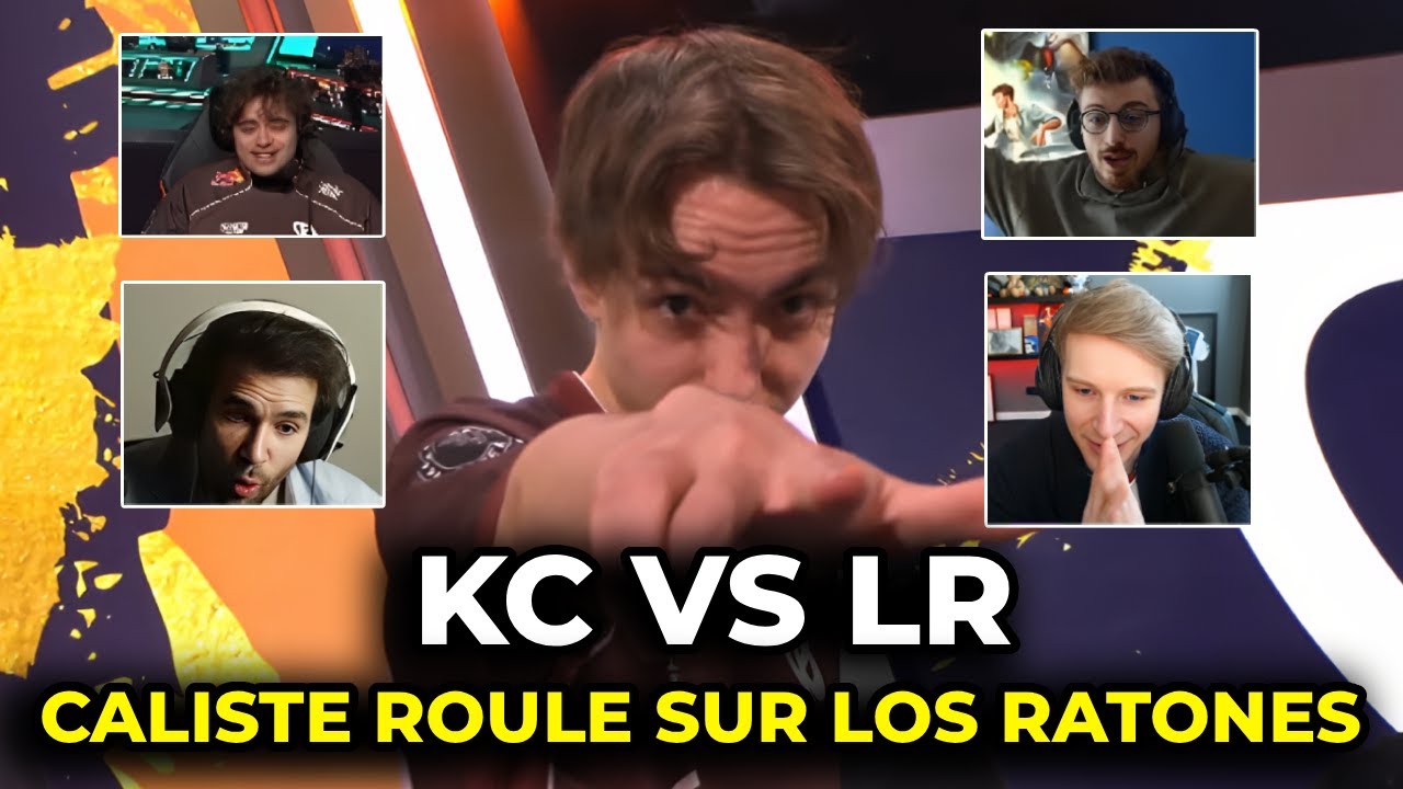 Des Streamers Réagissent à Caliste qui DÉTRUIT Los Ratones | KC vs LR Reactions