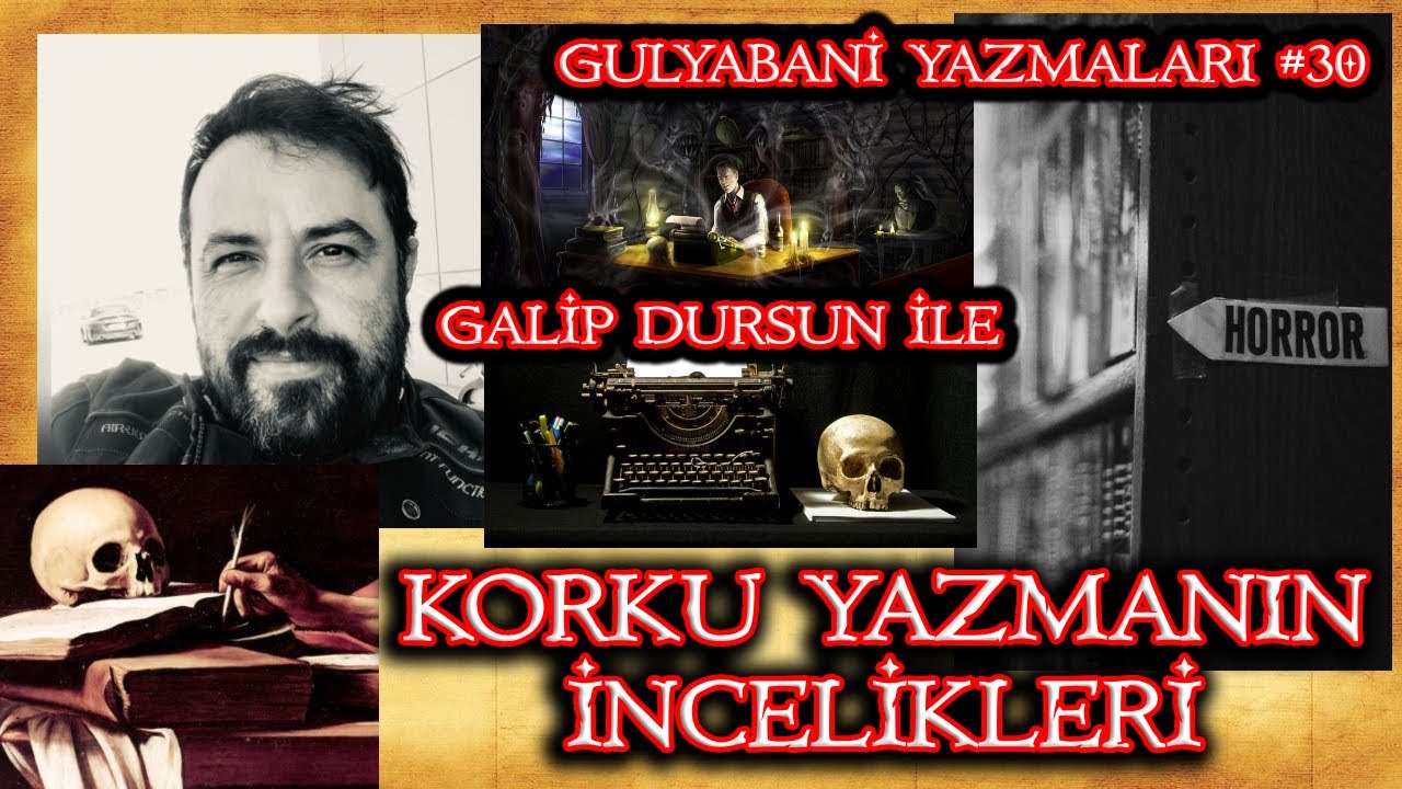 Korku Yazmanın İncelikleri-Konuk: Galip Dursun-Gulyabani Yazmaları 30 #edebiyat #yazı