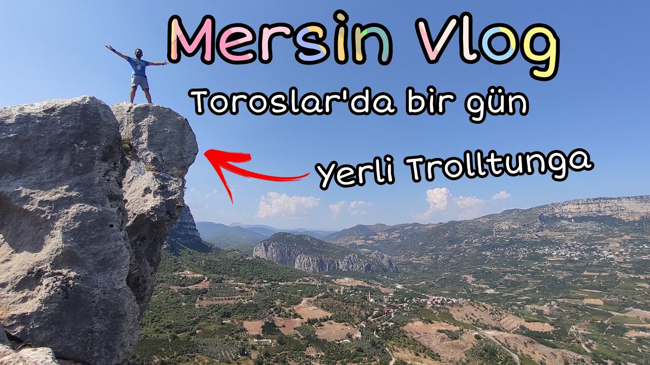 Vlogcu - 12.Vlog - Mersin, Toros Dağları'nda Bir Gün