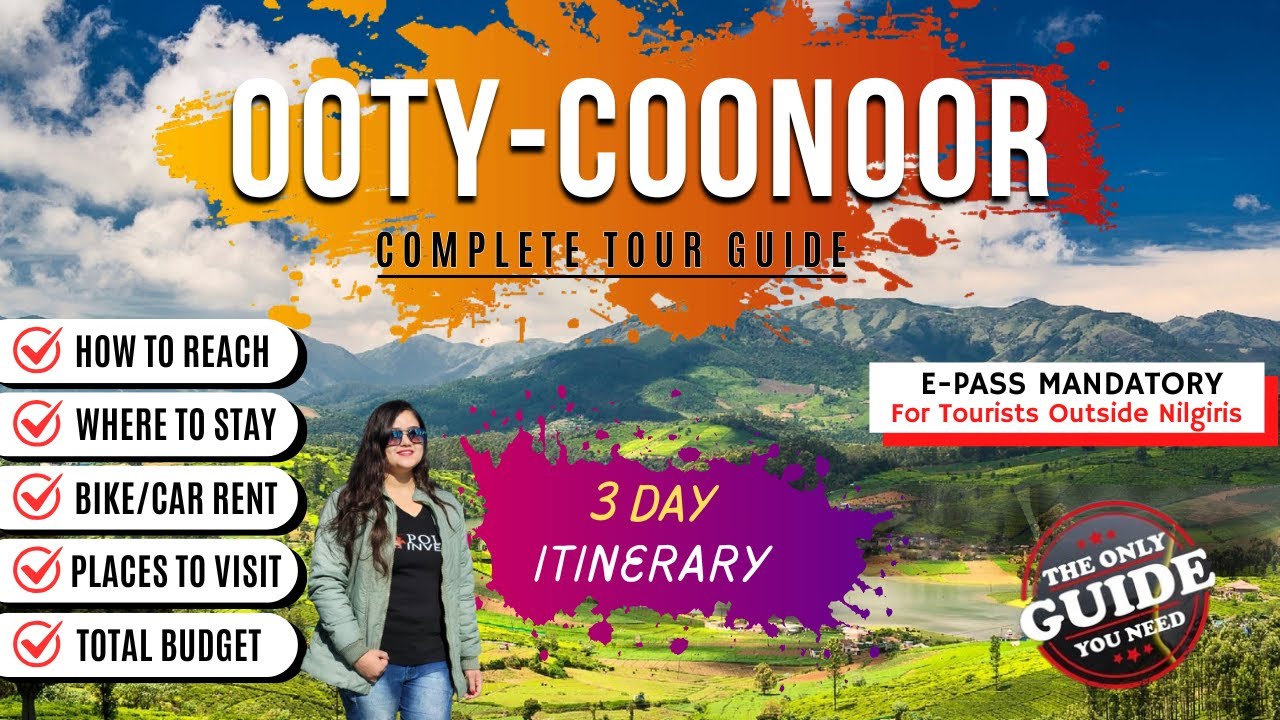 OOTY COONOOR Tour Guide | A-Z | E-Pass | Places To Visit | Things To Do | 3 Day ITINERARY