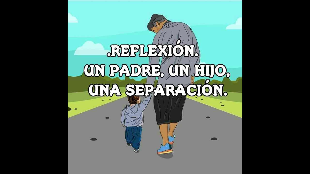 UN PADRE, UN HIJO UNA SEPARACIÓN. :(
