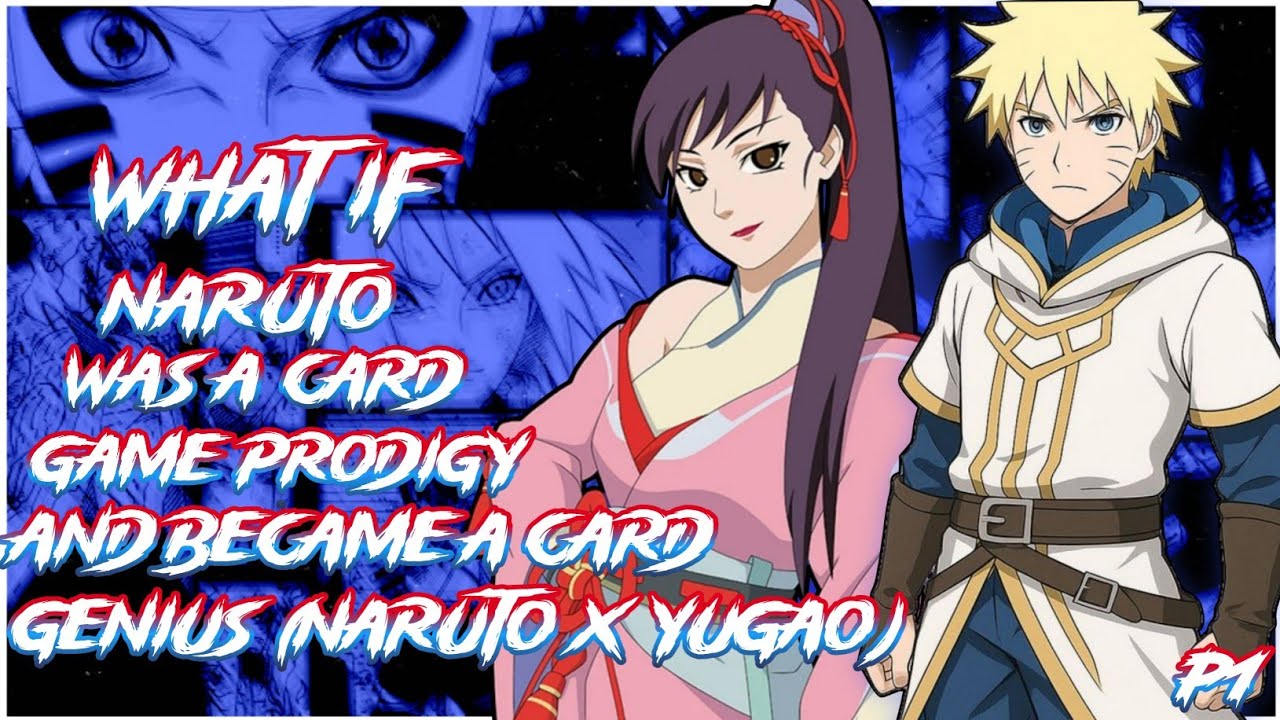 What if Naruto was a Card-Game prodigy and became a Card Genius | Naruto X Yugao | PART 1