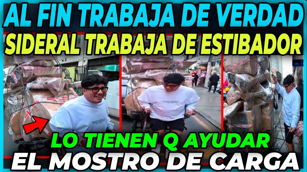😲AL FIN TRABAJA DE VERDAD😲  SIDERAL SE PONE A TRABAJAR DE ESTIBADOR EN MERCADO