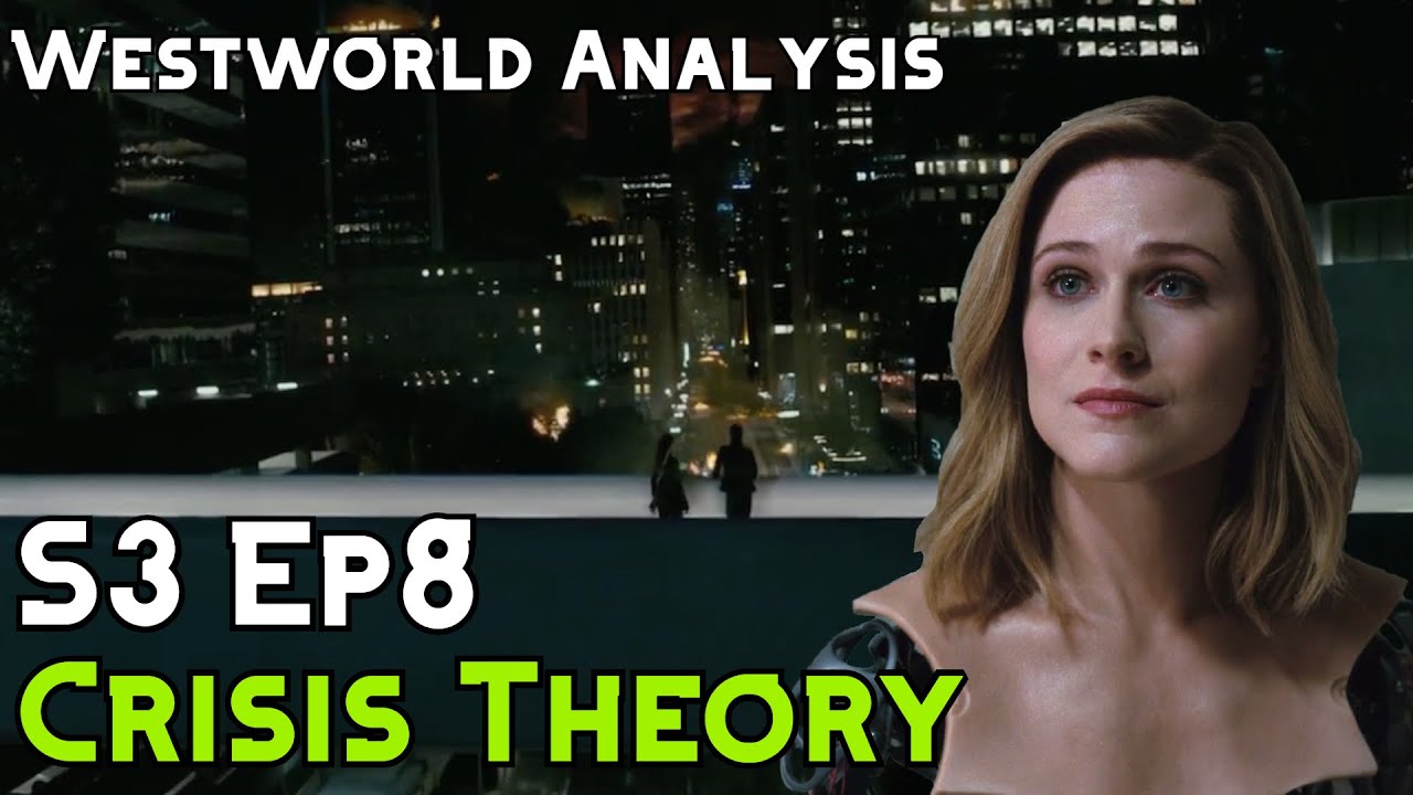 Westworld S3 Ep8 Crisis Theory | Finale Analysis