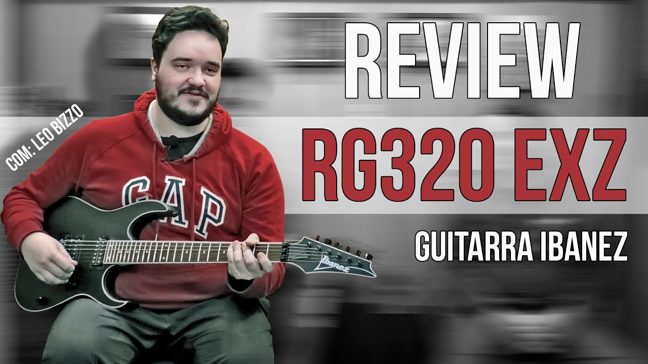 Review Guitarra Ibanez RG320EXZ | Com L&eacute;o Bizzo