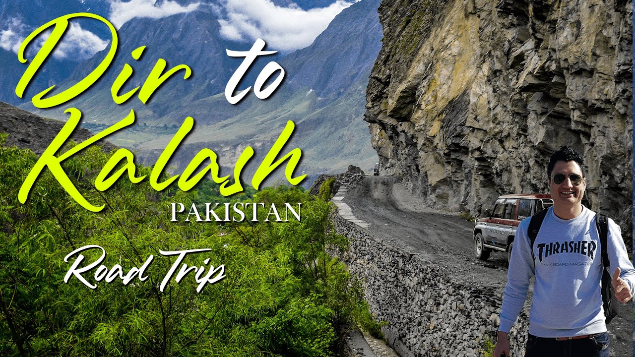 Lower Dir to Kalash in Chitral Road Trip | Travel Vlog