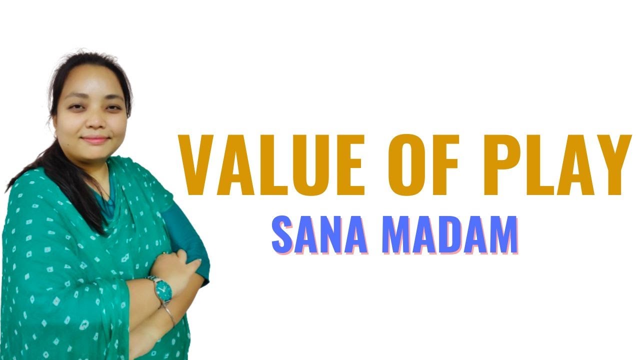 Value of Play II B Sc Nursing 3rd Year II Child Health Nursing II