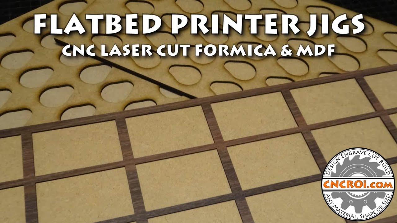 Flatbed Printer Jigs: CNC Laser Cut Formica & MDF
