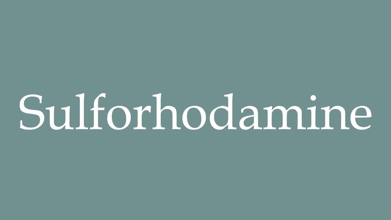How to Pronounce ''Sulforhodamine'' Correctly in French