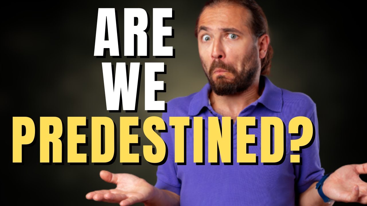 Predestination explained