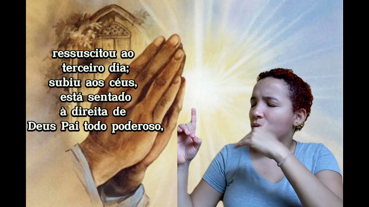 Oração Creio Deus Pai todo poderoso em libras