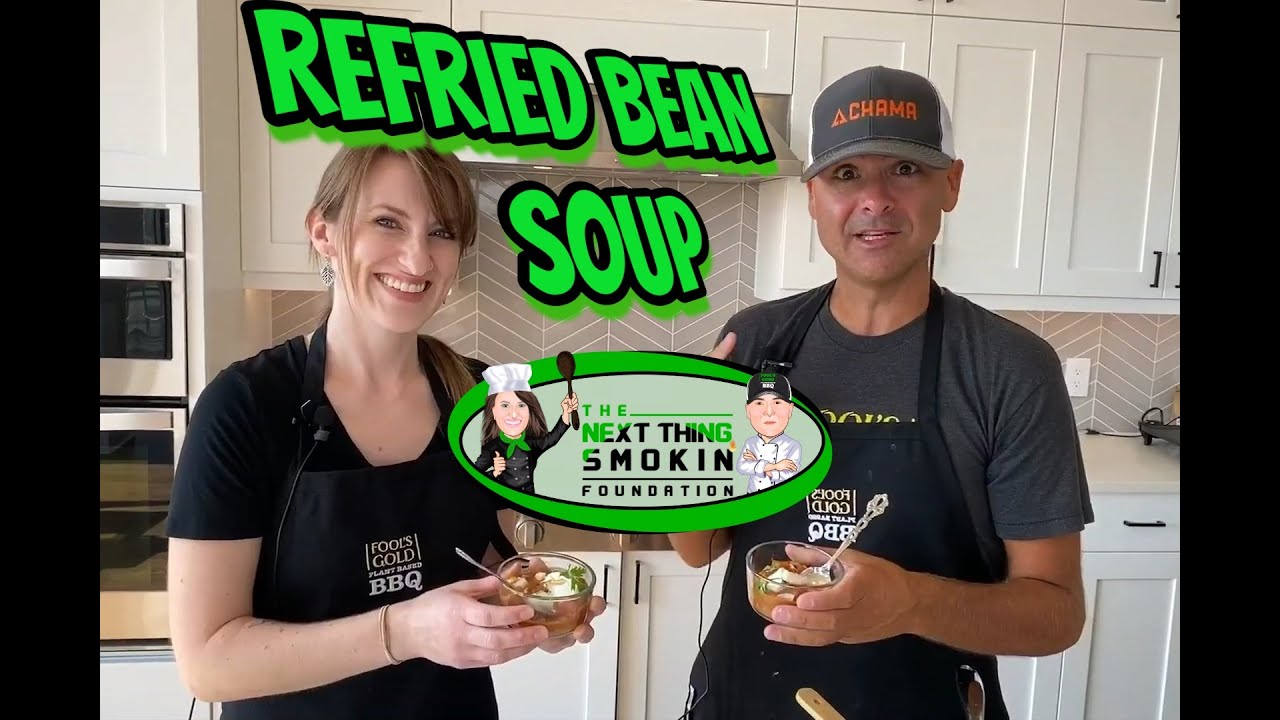 Plant Based Refried Bean Soup | The Next Thing Smokin' Cooking Show with Lauren & Brian