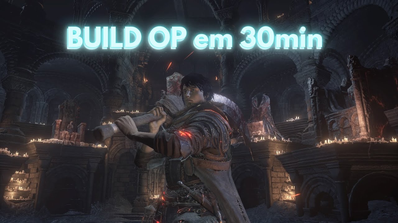 DARK SOULS 3 - Build OP em 30min | GELO