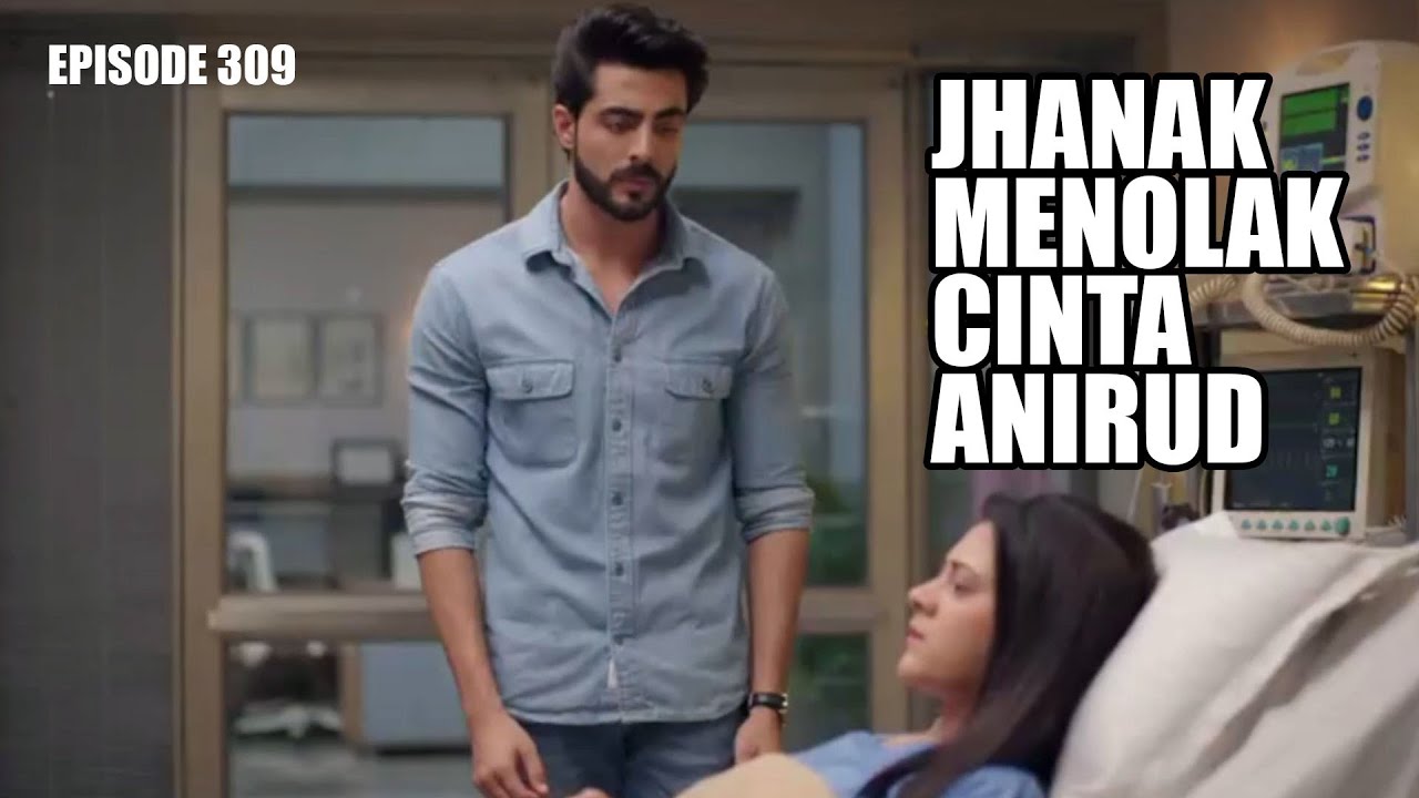 JHANAK MENOLAK CINTA ANIRUD DAN MENGUSIRNYA-Jhanak Antv Hati