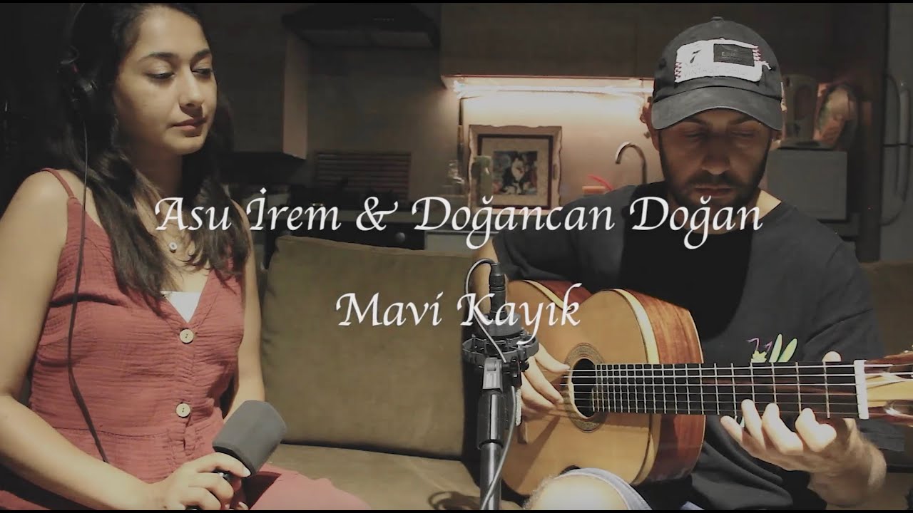 Doğancan Doğan & Asu İrem - Mavi Kayık