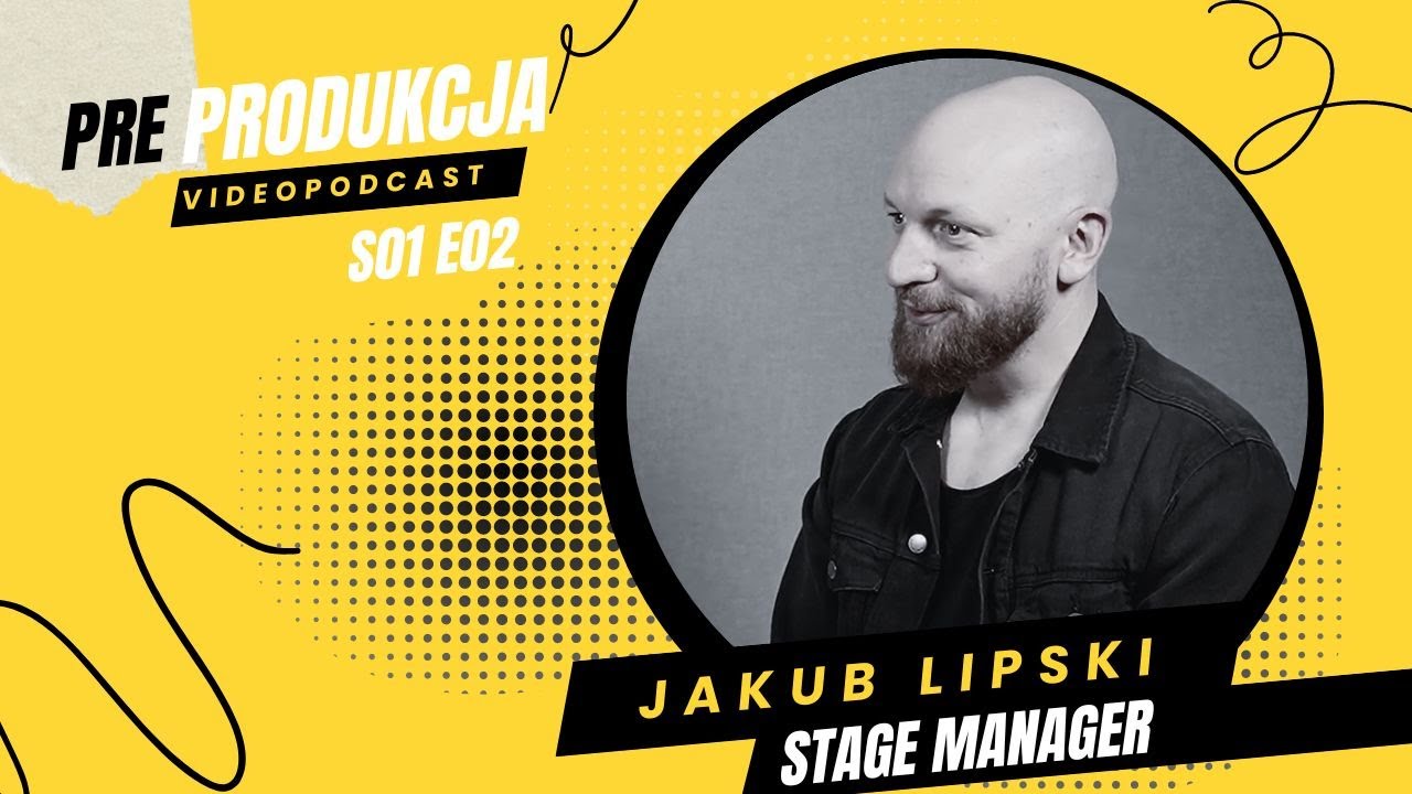 JAKUB LIPSKI |stage manager| - właściciel agencji Stage Control! | prePRODUKCJA s01e02