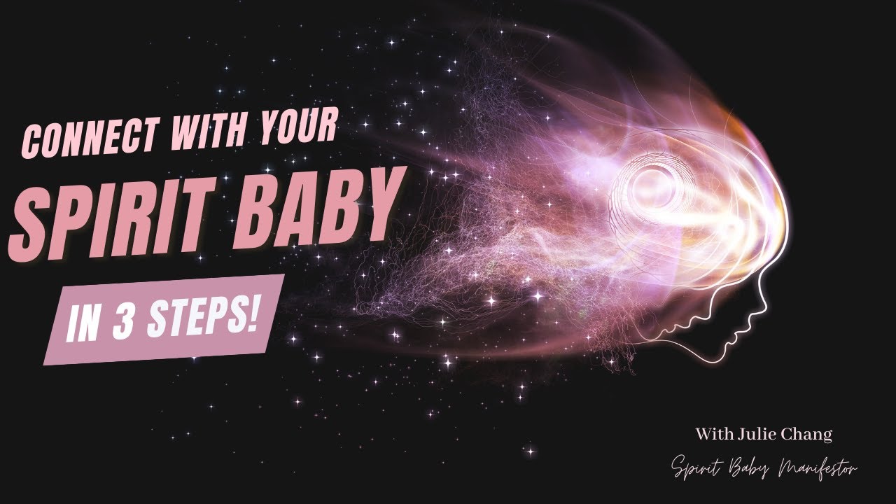 Connect with Your Spirit Baby in 3 Steps (with explanation)