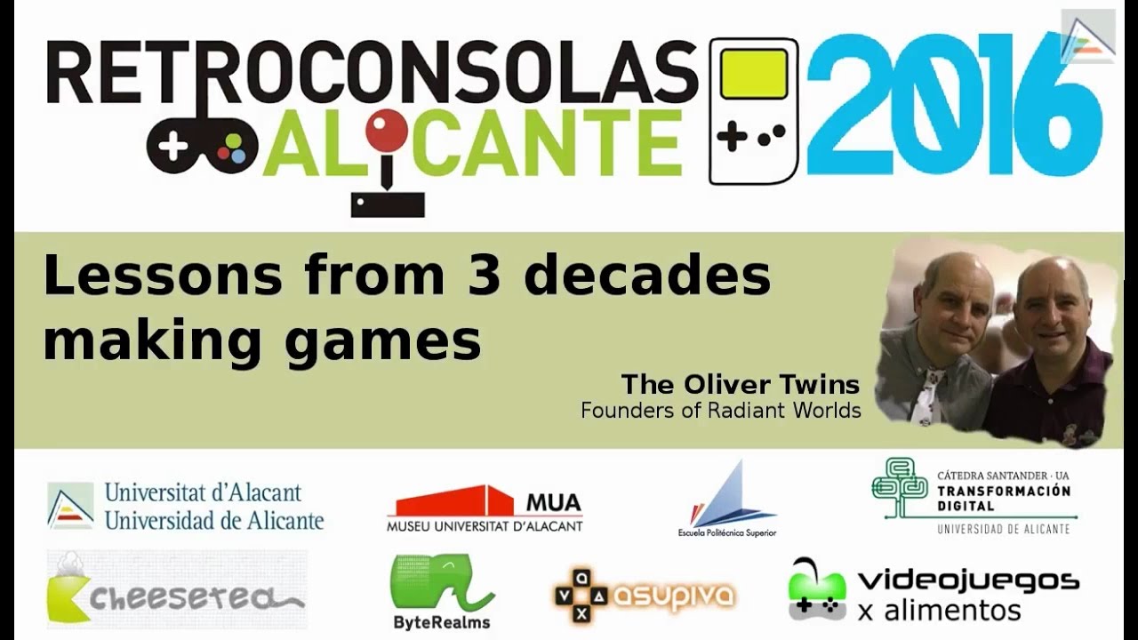 Lessons from 3 decades making games - The Oliver Twins [ Retroconsolas Alicante #RCA2016 ]