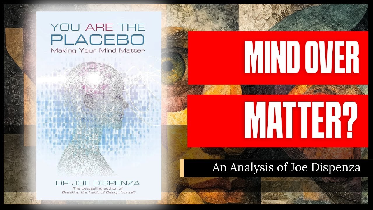 Can a Thought Heal You? | Joe Dispenza’s "You Are the Placebo" Explained