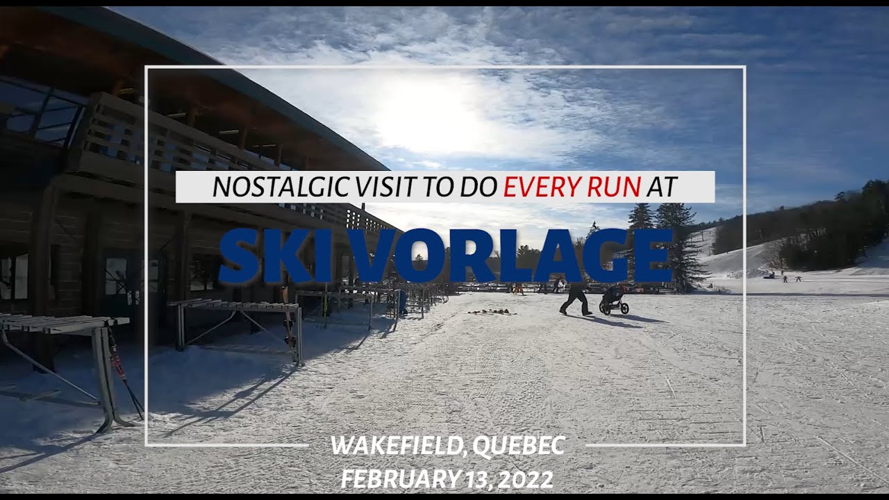 Ski Vorlage - Every Single (Open) Run! - Wakefield, QC [SHORTCUT LINKS TO EACH RUN IN DESCRIPTION]