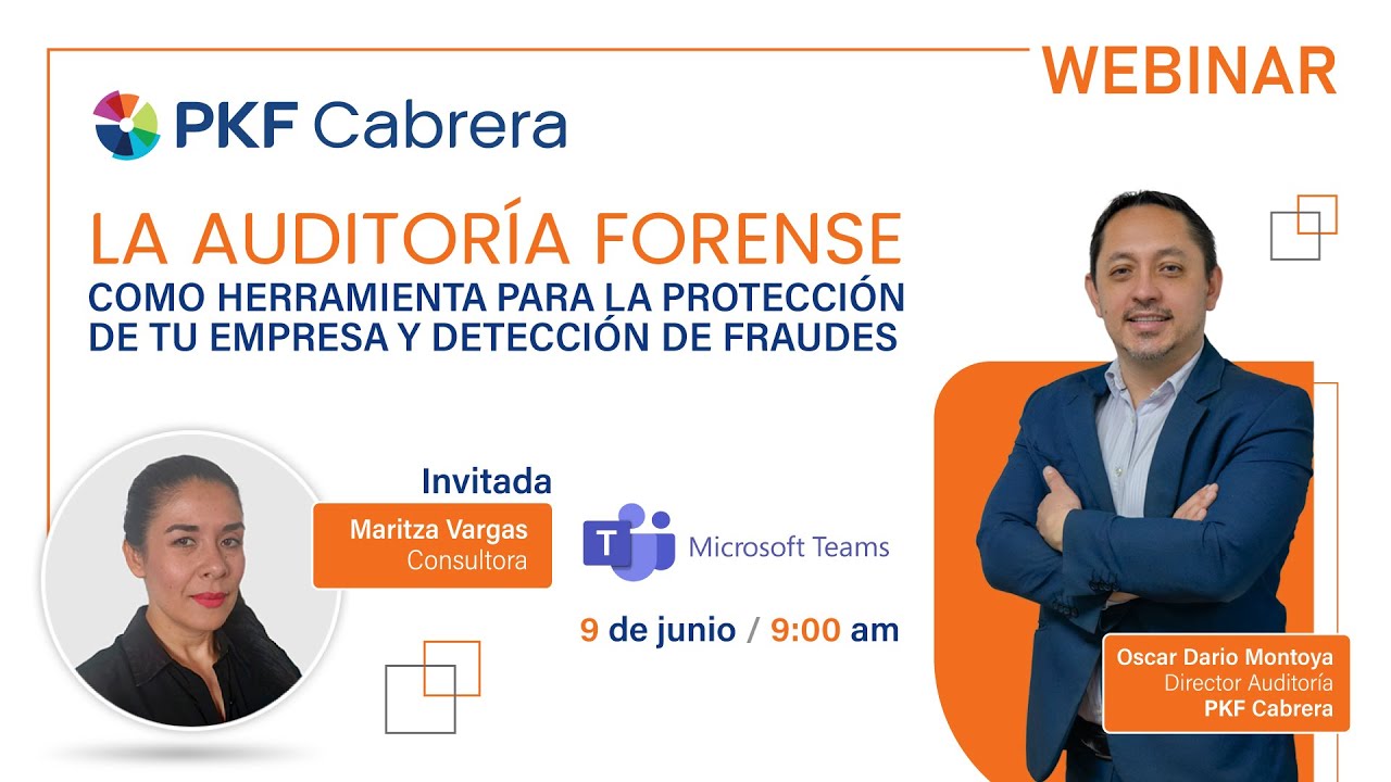 La Auditoría Forense, como herramienta para la protección de tu empresa y detección de fraudes.