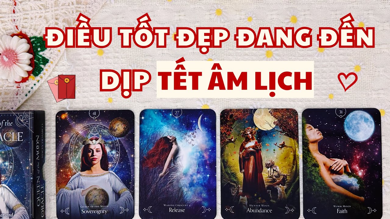 Tarot chọn tụ | 🎊🎁 Điều tốt đẹp đang đến với bạn dịp Tết Âm Lịch