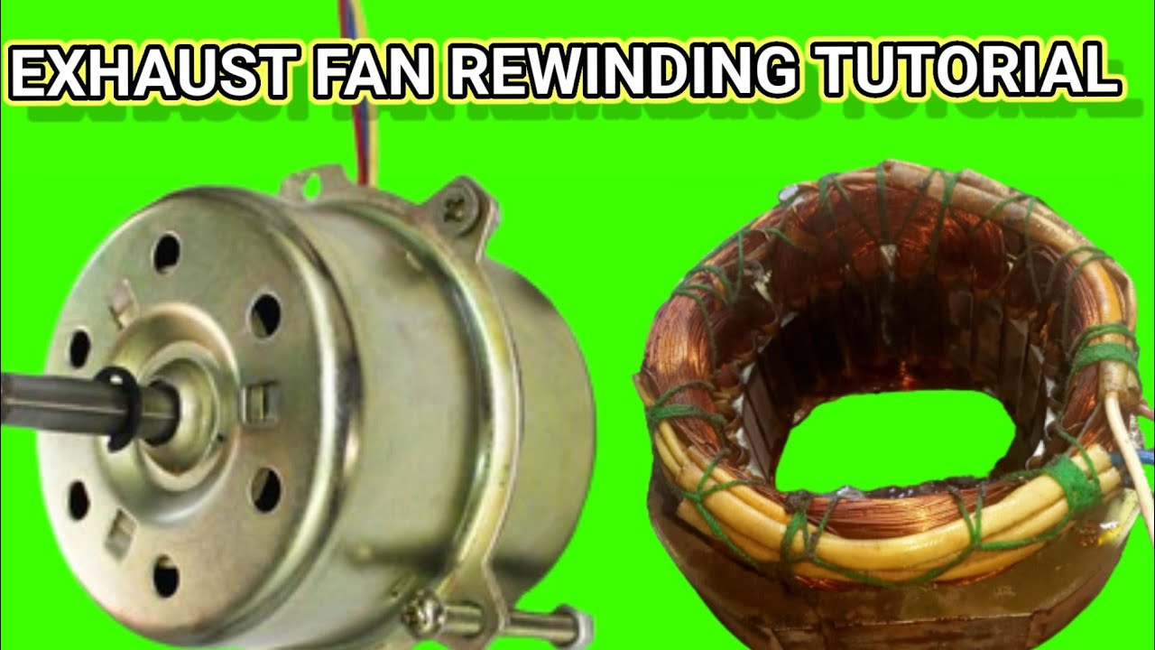 HOW TO REWIND EXAUST FAN MOTOR