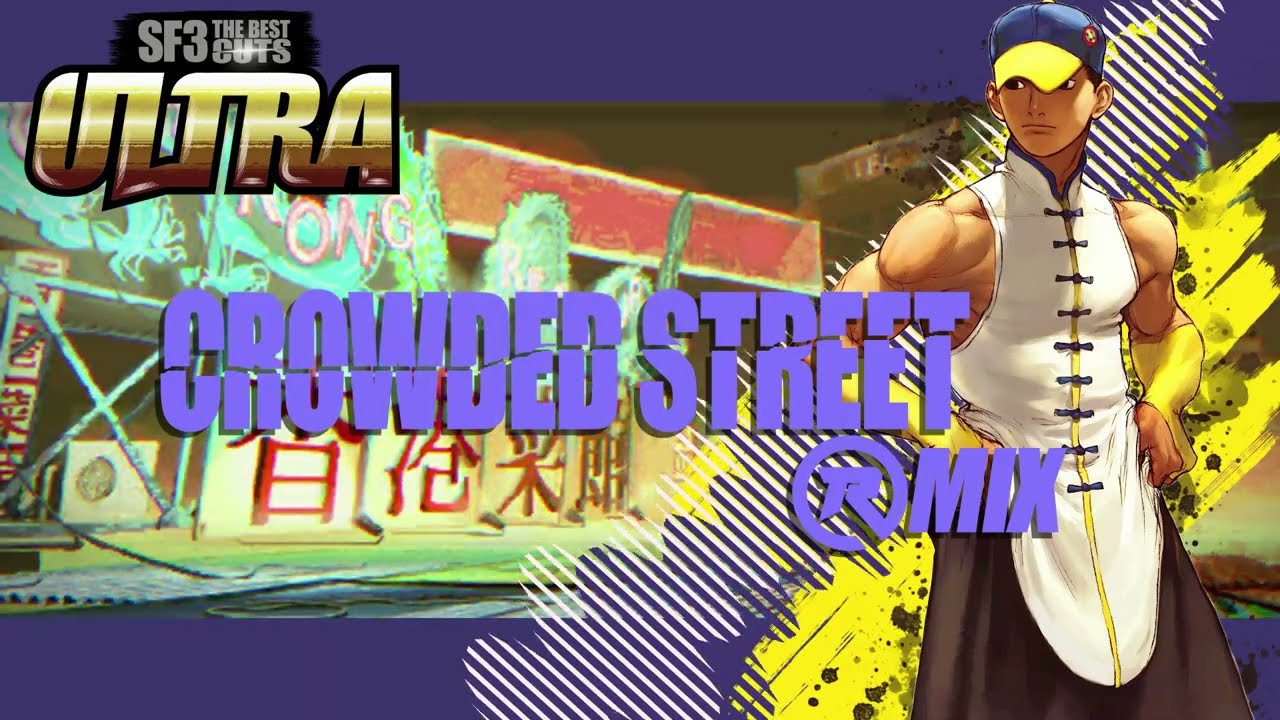 Street Fighter 3: The Best Cuts [ULTRA] - Crowded Street (ReMix)