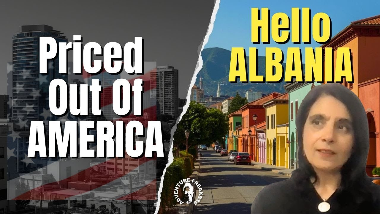 Priced Out of America - She Packed three Suitcases and Left for Albania!