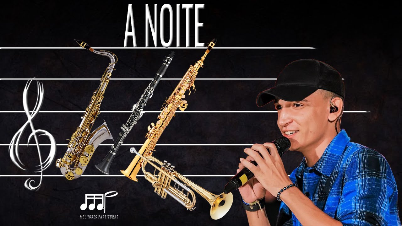 Partitura - A Noite (João Gomes) Sax Tenor, Soprano, Clarinete, Trompete (Bb)