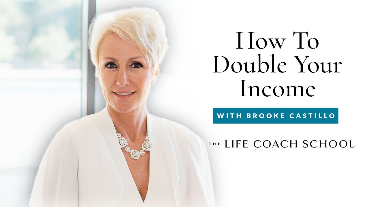 How To Double Your Income | Brooke Castillo