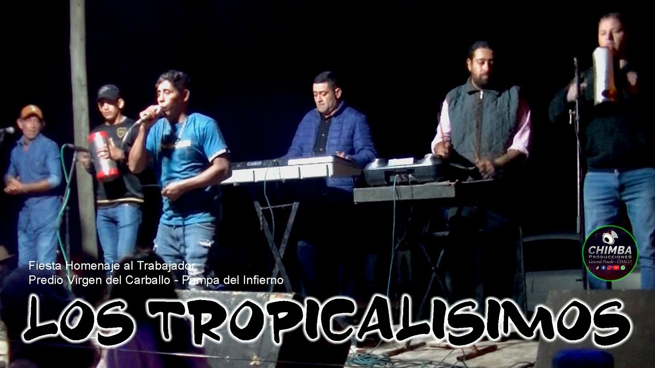Los Tropicalisimos Fiesta Homenaje al Trabajador, Pampa del Infierno   27 04 25