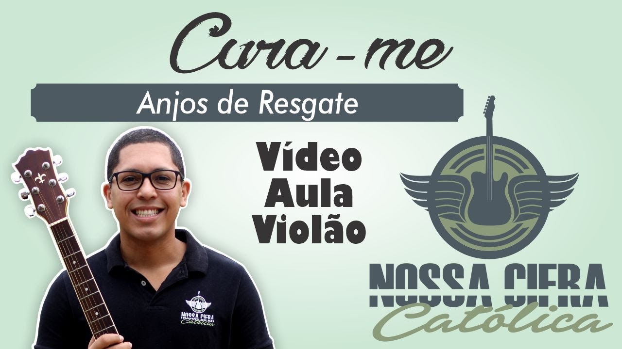 Cura-me - Anjos de Resgate (Vídeo Aula Violão)