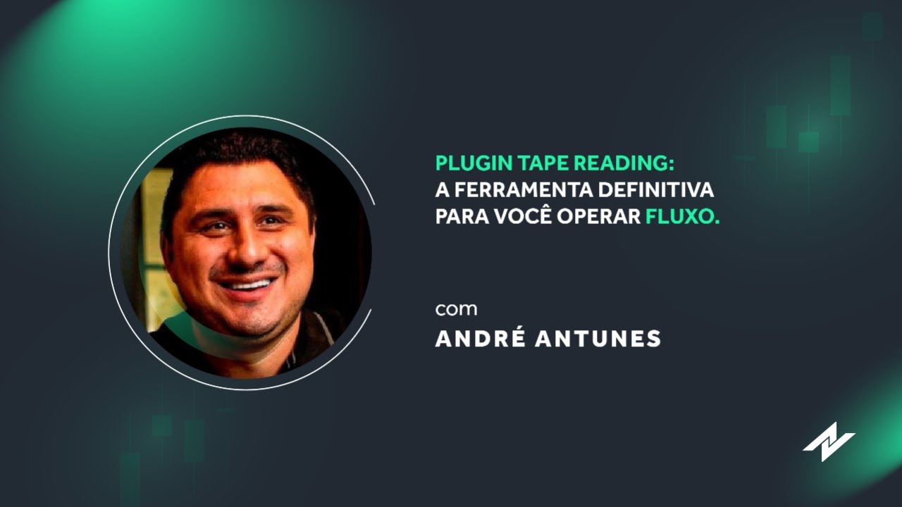 PLUGIN TAPE READING! A ferramenta definitiva para voc&ecirc; operar FLUXO! - com Andr&eacute; Antunes