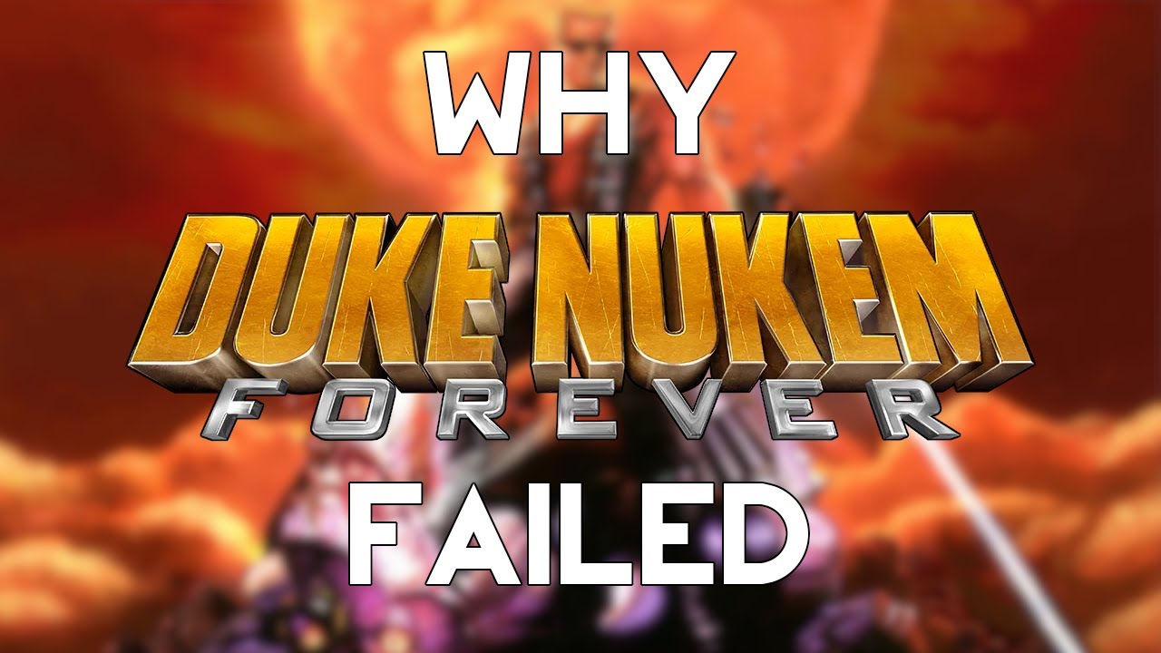 Why Duke Nukem Forever Failed : 15 Years Of Development Later
