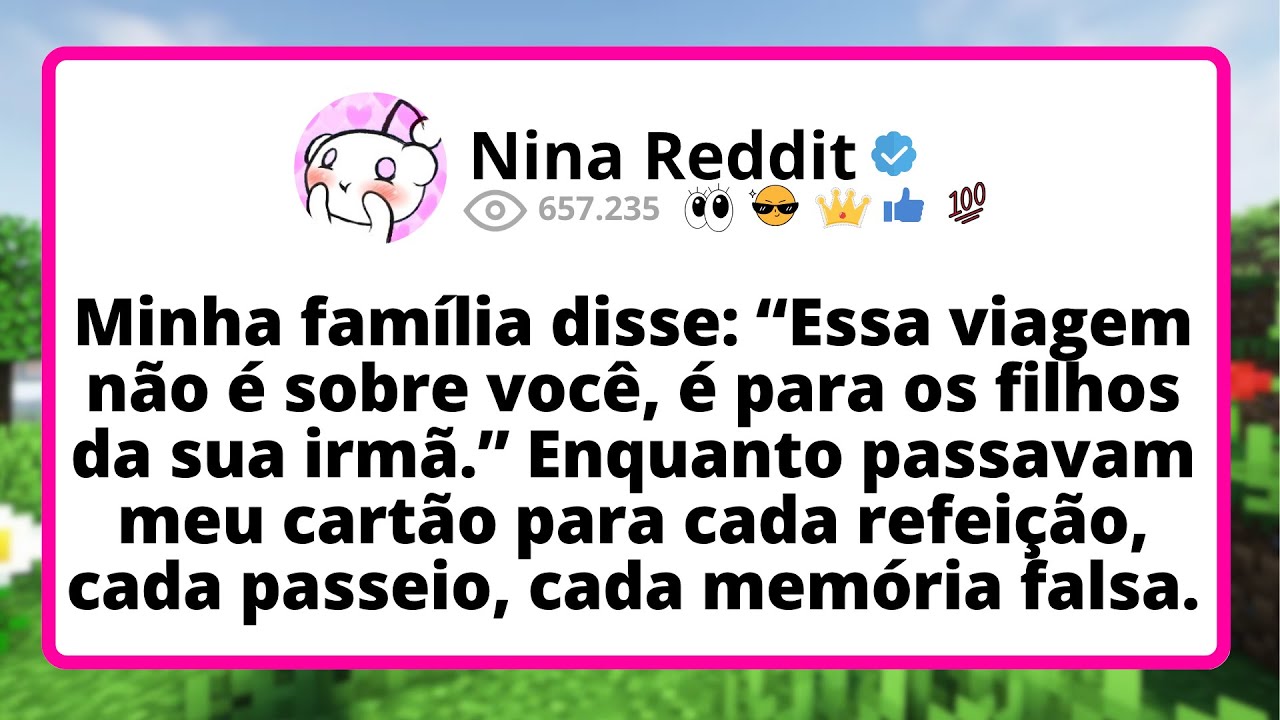 Minha FAMÍLIA disse: “Essa viagem não é sobre VOCÊ, é para os filhos da sua IRMÃ.” Enquanto...